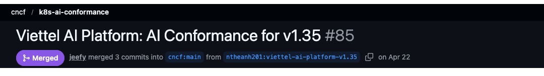 cncf/k8s-ai-conformance#85: Viettel AI Platform: AI Conformance for v1.35, merged